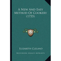 A New And Easy Method Of Cookery (1755)