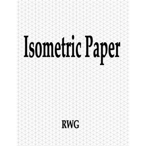 Isometric Paper: 200 Pages 8.5" X 11"