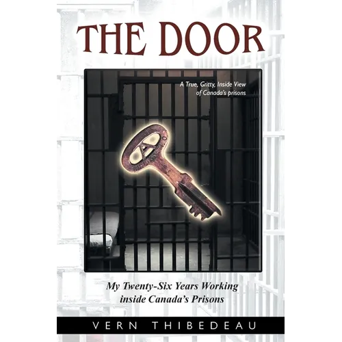 The Door: My Twenty-Six Years Working Inside Canada's Prisons