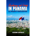 Residence and Living in Panama: All frequently asked questions