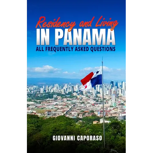 Residence and Living in Panama: All frequently asked questions