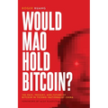 Would Mao Hold Bitcoin?
