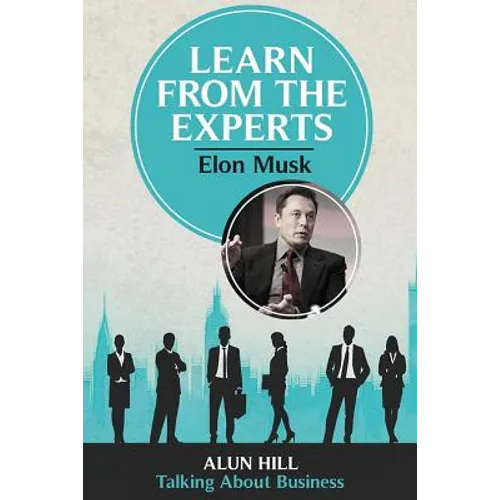 Learn From The Experts - Elon Musk
