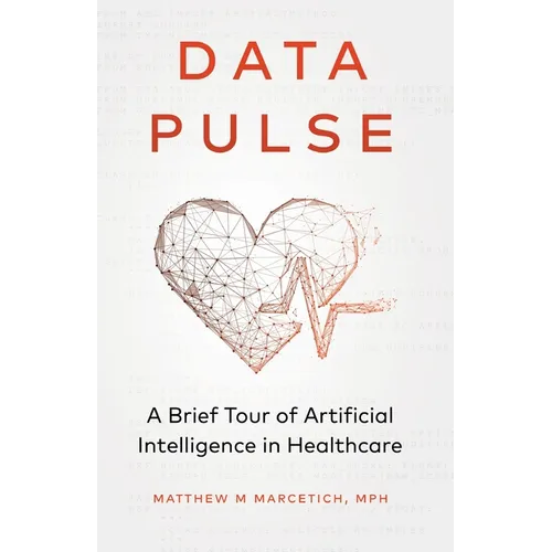 Data Pulse: A Brief Tour of Artificial Intelligence in Healthcare