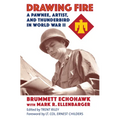 Drawing Fire: A Pawnee, Artist, and Thunderbird in World War II