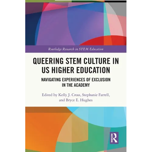 Queering STEM Culture in US Higher Education: Navigating Experiences of Exclusion in the Academy