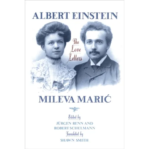 Albert Einstein, Mileva Maric: The Love Letters