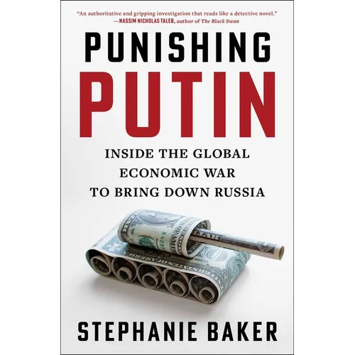 Punishing Putin: Inside the Global Economic War to Bring Down Russia