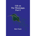 Life on the Mississippi, Part 5