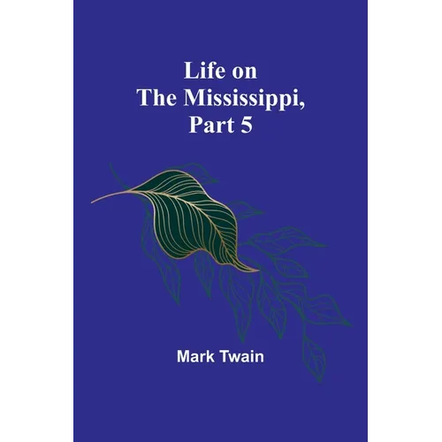 Life on the Mississippi, Part 5