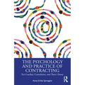 The Psychology and Practice of Contracting: For Coaches, Consultants, and Their Clients