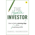 The Humble Investor: How to Find a Winning Edge in a Surprising World