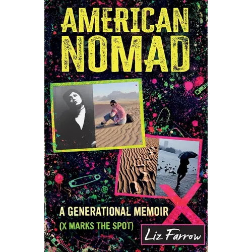 American Nomad, A Generational Memoir (X Marks The Spot)