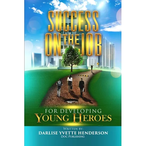 Success on the Job for Developing Young Heroes