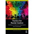 Tactics for Racial Justice: Building an Antiracist Organization and Community