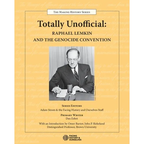 Totally Unofficial: Raphael Lemkin and the Genocide Convention