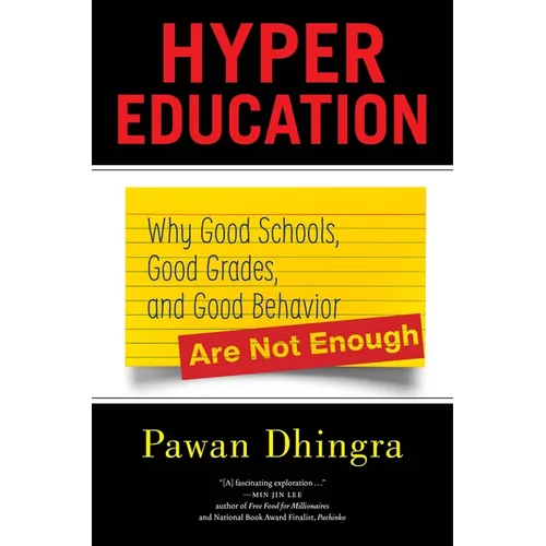 Hyper Education: Why Good Schools, Good Grades, and Good Behavior Are Not Enough