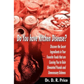 Do You Have Kitchen Disease?: Discover the Secret Ingredients in Your Favorite Foods That Are Causing You to Gain Unwanted Pounds and Unnecessary Si