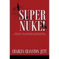 Super Nuke! A Memoir About Life as a Nuclear Submariner and the Contributions of a "Super Nuke" - the USS RAY (SSN653) Toward Winning the Cold War