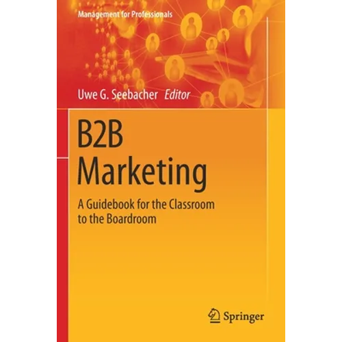 B2B Marketing: A Guidebook for the Classroom to the Boardroom