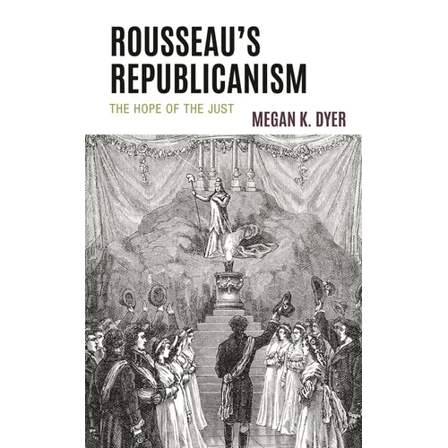 Rousseau's Republicanism: The Hope of the Just