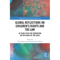Global Reflections on Children's Rights and the Law: 30 Years After the Convention on the Rights of the Child