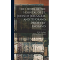 The Order of the Hospital of St. John of Jerusalem, and its Grand Priory of England