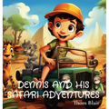 Dennis and His Safari Adventures