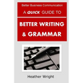 A Quick Guide to Better Writing & Grammar