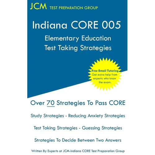 Indiana CORE Elementary Education - Test Taking Strategies: Indiana CORE 005 Developmental (Pedagogy) Area Assessments - Free Online Tutoring