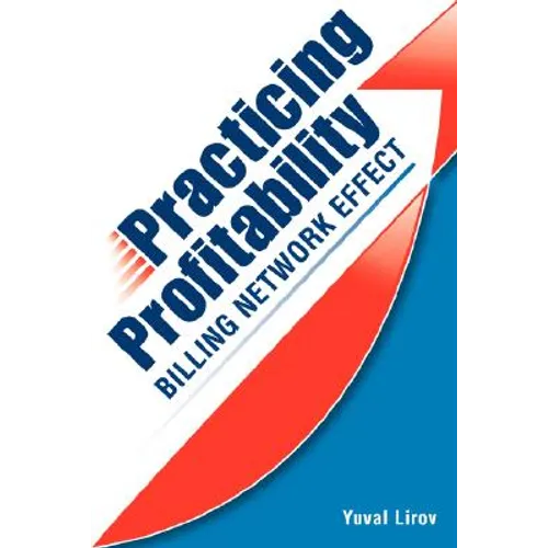 Practicing Profitability - Billing Network Effect for Revenue Cycle Control in Healthcare Clinics and Chiropractic Offices: Collections, Audit Risk, S