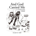 And God Carried Me: An Autobiography of Sorts