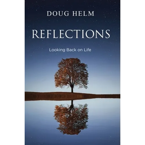 Reflections: Looking Back On Life
