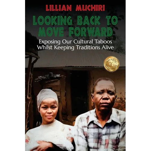 Looking Back To Move Forward: Exposing Our Cultural Taboos Whilst Keeping Traditions Alive