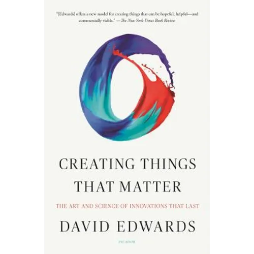 Creating Things That Matter: The Art and Science of Innovations That Last
