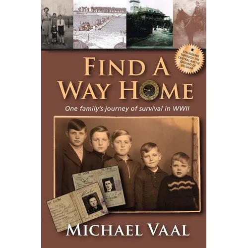 Find A Way Home: One family's journey of survival in WWII