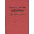 Resources for the Future: An International Annotated Bibliography