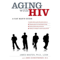 Aging with HIV: A Gay Man's Guide