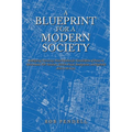 A Blueprint for a Modern Society: Redesigning Democracy, Novel Solutions for Consolidation of Power in Government, Fair Taxation, Election Fraud, Immi