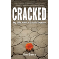 Cracked: My Life After a Skull Fracture