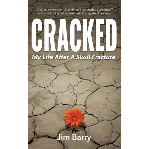 Cracked: My Life After a Skull Fracture