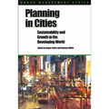 Planning in Cities: Sustainability and Growth in the Developing World