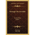 Through The Invisible: A Love Story (1897)