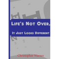 Life's Not Over, It Just Looks Different