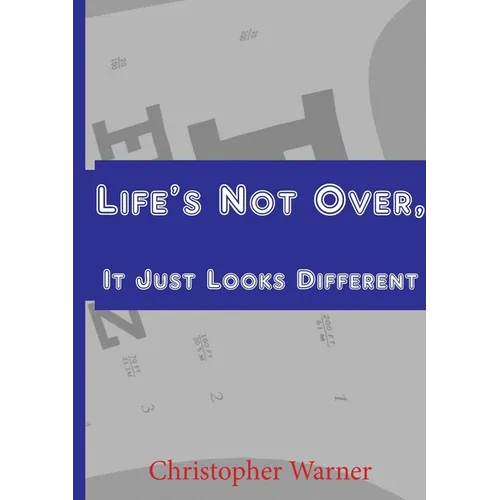 Life's Not Over, It Just Looks Different