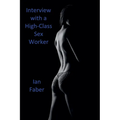 Interview with a High-Class Sex Worker