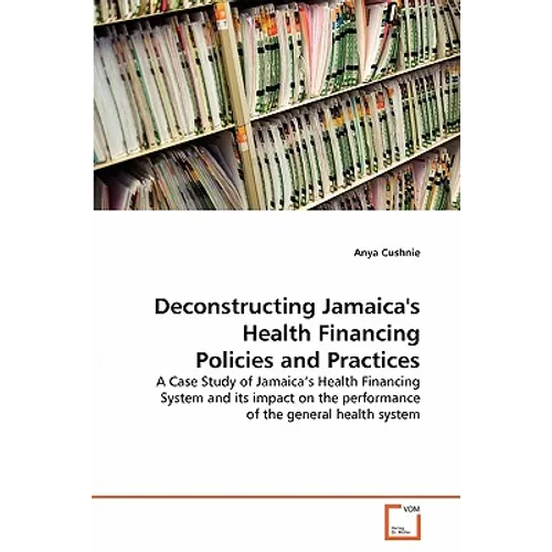 Deconstructing Jamaica's Health Financing Policies and Practices