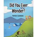 Did You Ever Wonder?
