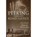 Peeking Through Blind Justice: One Person's Fight Against Workplace Discrimination