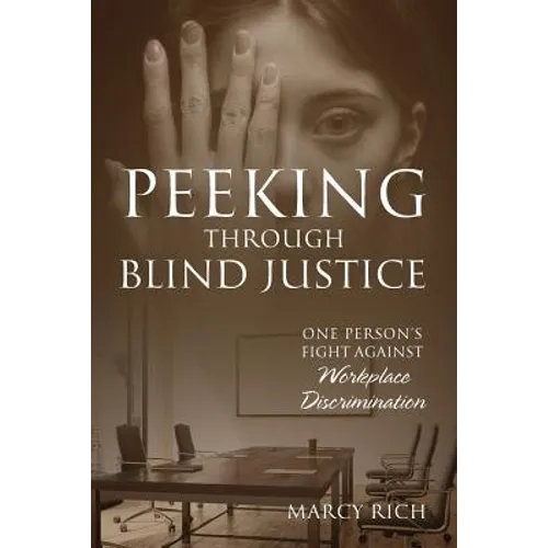 Peeking Through Blind Justice: One Person's Fight Against Workplace Discrimination